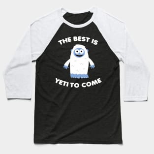 Best Yeti to Come Baseball T-Shirt